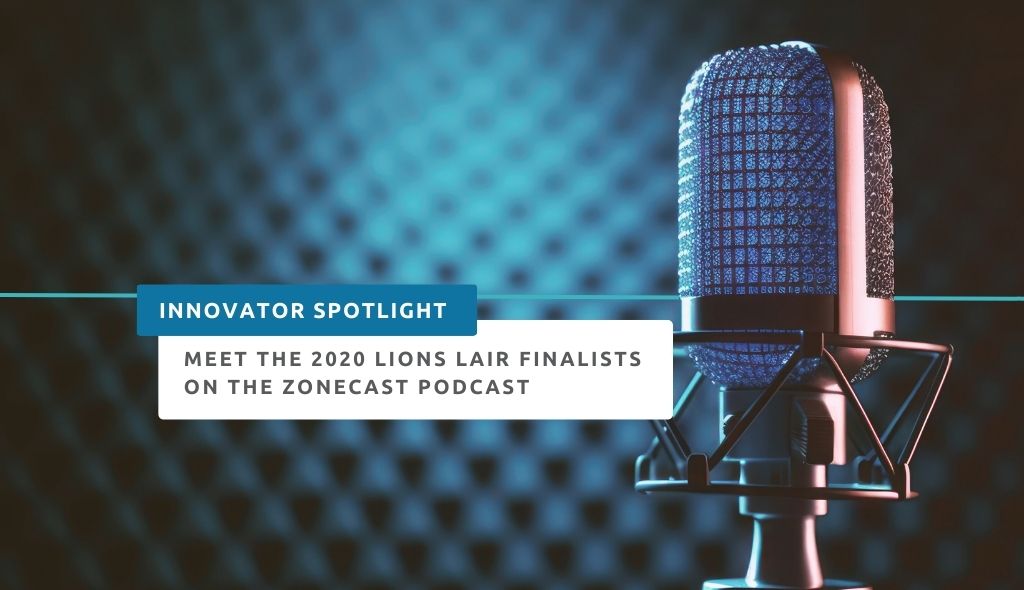 Meet the 2020 LiONS LAIR Finalists featured on the ZoneCast Podcast Meet the 2020 LiONS LAIR Finalists featured on the ZoneCast Podcast